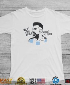 Que Mirá Bobo Messi Argentina Soccer World Cup 2022 Printed Shirt