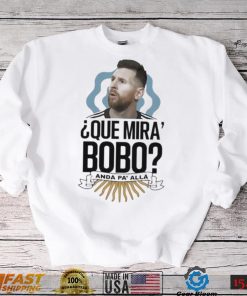Que Miras Bobo Lionel Messi Argentina T shirt