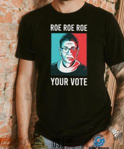 RBG portrait roe roe roe your vote retro shirt