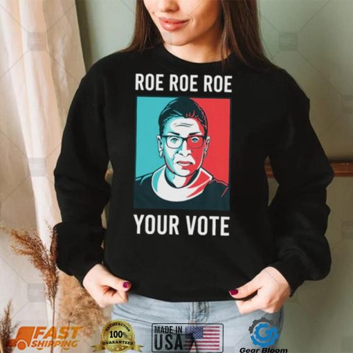 RBG portrait roe roe roe your vote retro shirt