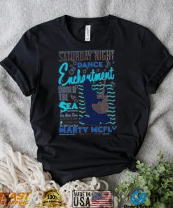 Saturday Night dance Enchantment under the Sea Featuring Marty McFly shirt