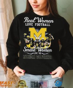 Real Women Love Football Smart Women Love Michigan Wolverines Shirt