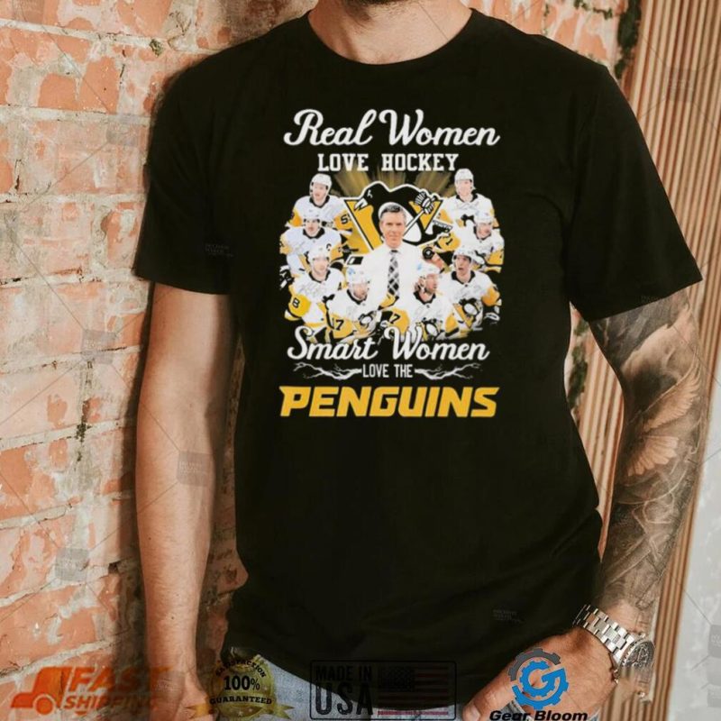 Real Women Love Hockey Smart Women Love The Penguins Shirt