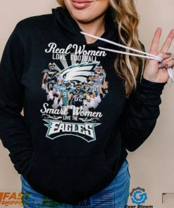 Real women love football smart women love the Eagles champions with signatures shirt