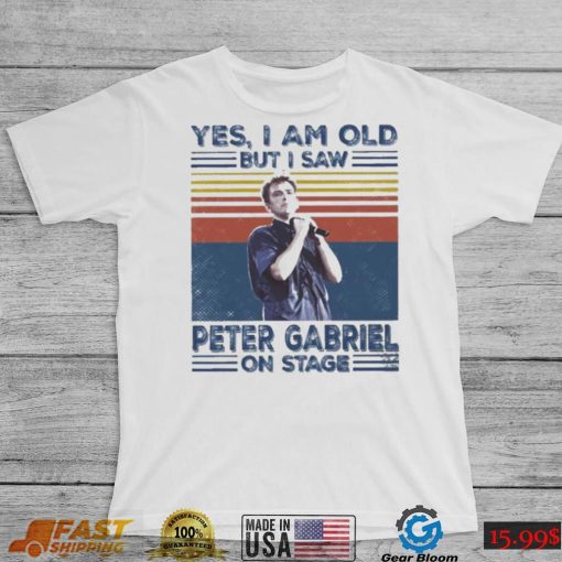 Retro Yes I’m Old But I Saw Peter Gabriel On Stage Shirt