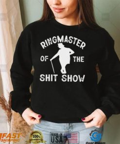 Ringmaster Of The Shit Show Circus Shirt