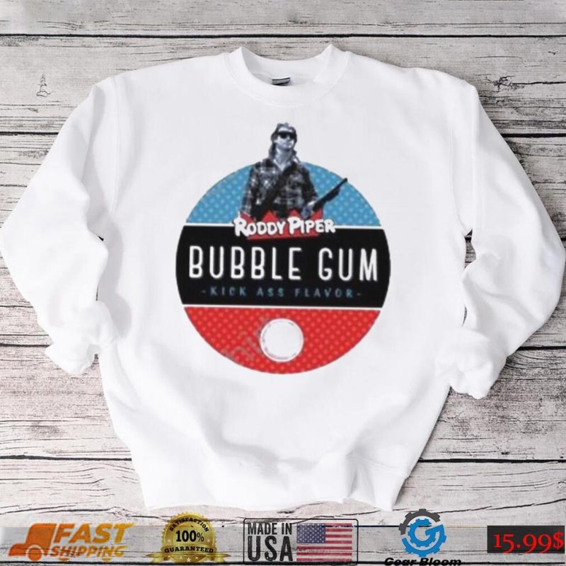 Roddy piper bubble gum kickass flavor shirt