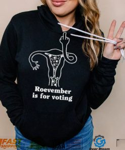Roevember is for voting symbol shirt