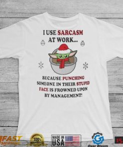 Santa Baby Yoda I Use Sarcasm At Work Christmas Shirt