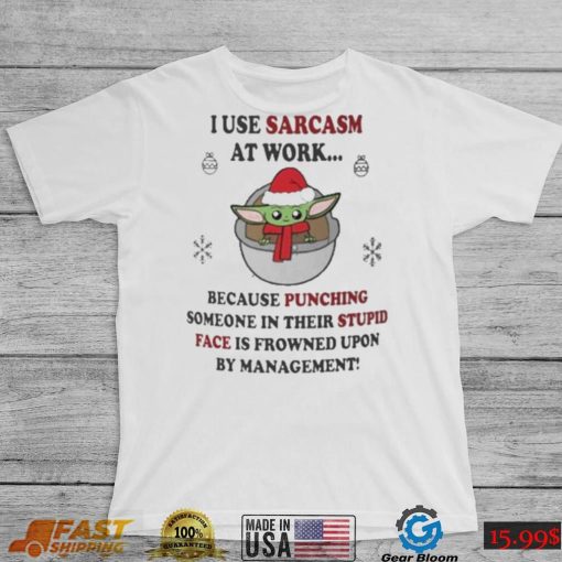 Santa Baby Yoda I Use Sarcasm At Work Christmas Shirt