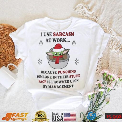 Santa Baby Yoda I Use Sarcasm At Work Christmas Shirt