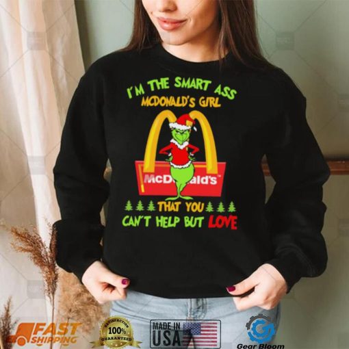 Santa Grinch I’m The Smart Ass Mcdonalds Girl That You Can’t Help But Love Shirt