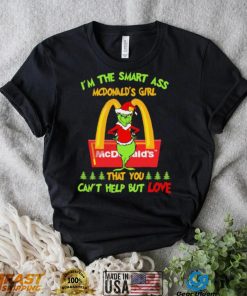 Santa Grinch I’m The Smart Ass Mcdonalds Girl That You Can’t Help But Love Shirt