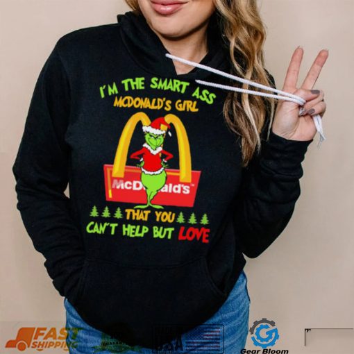 Santa Grinch I’m The Smart Ass Mcdonalds Girl That You Can’t Help But Love Shirt