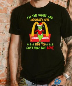 Santa Grinch I’m The Smart Ass Mcdonalds Girl That You Can’t Help But Love Shirt