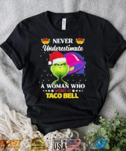 Santa Grinch Never Underestimate A Woman Who Works At Taco Bell Shirt