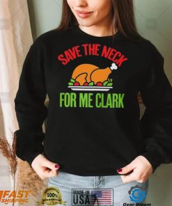 Save The Neck For Me Clark Shirt