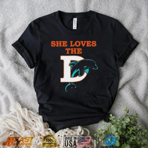 She Loves The Miami Dolphins Shirt