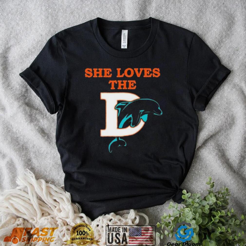 She Loves The Miami Dolphins Shirt She Loves The Miami Dolphins Shirt