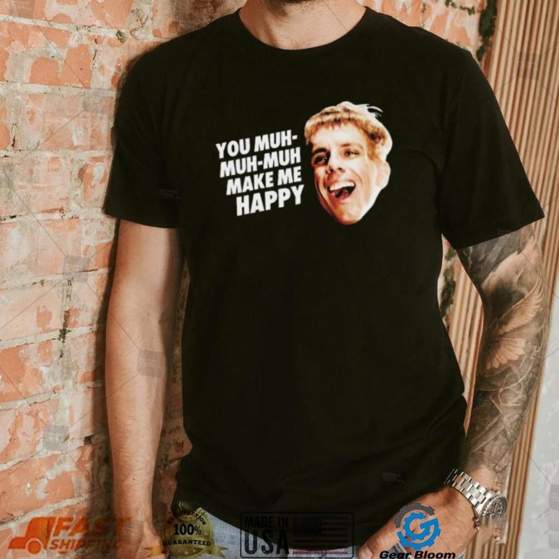 Simple Jack You Muh Muh Make Me Happy Zoolander Shirt