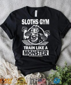 Sloths Gym Train Like A Monster The Gonies shirt