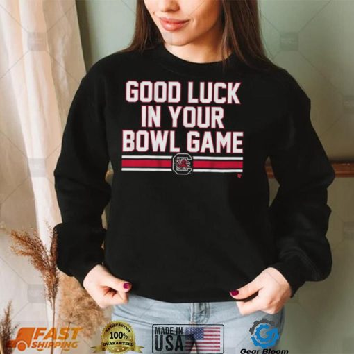 South Carolina Gamecocks Good Luck In Your Bowl Game Shirt