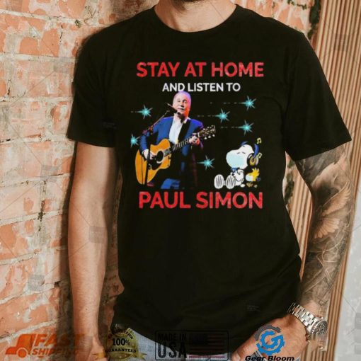 Stay At Home And Listen To Paul Simon Shirt