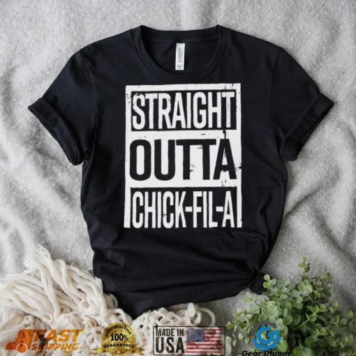 Straight Outta Chick Fil A Shirt