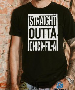 Straight Outta Chick Fil A Shirt