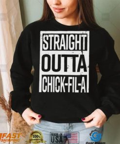 Straight Outta Chick Fil A Shirt