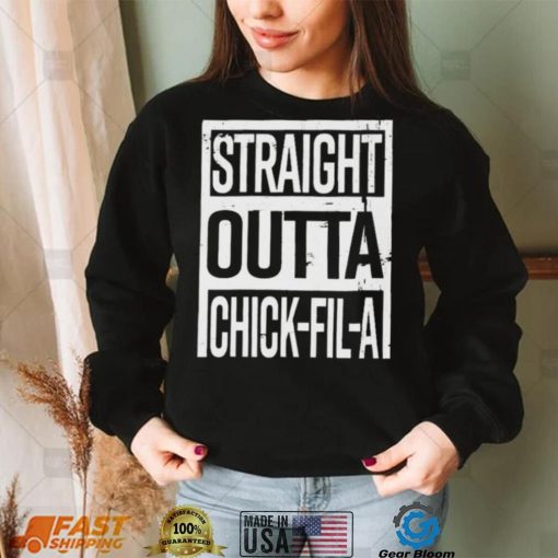 Straight Outta Chick Fil A Shirt