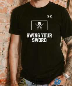 Swing your sword shirt