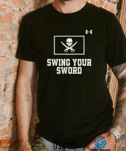 Swing your sword tee shirt