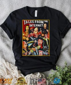 Tales from the internet T shirt