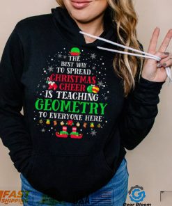 Teach Geometry The Best Way To Spread Christmas Cheer Teacher Christmas T Shirt