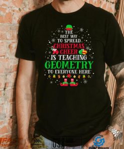 Teach Geometry The Best Way To Spread Christmas Cheer Teacher Christmas T Shirt