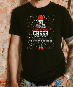 The Best Way To Spead Christmas Cheer Art Teacher Christmas T Shirt