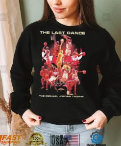 The Last Dance The Michael Jordan Trophy T Shirt