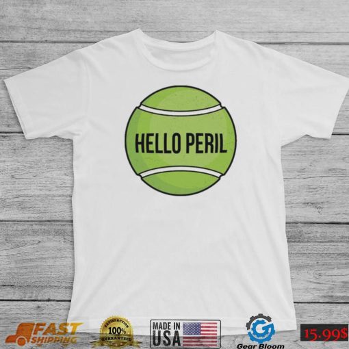 The Tennis Ball Hello Peril Band Always Be My Maybe Sticker Shirt