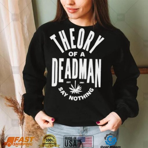Theory of a deadman est 2001 say nothing T shirt