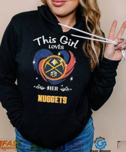 This Girl Loves Her Denver Nuggets Basketball Shirt