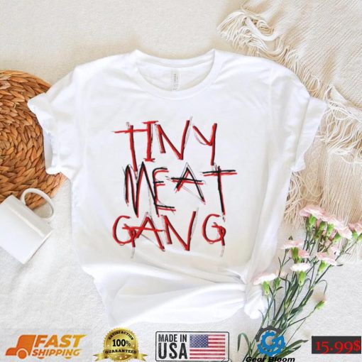 Tiny Meat Gang 92 For Fans Shirt
