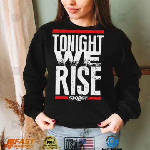 Tonight We Rise Skillet Shirt