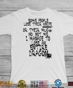 Top i manage to lose an entire dragon how to train your dragon shirt