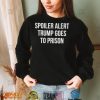 Top spoiler alert Trump 2024 goes to prison shirt