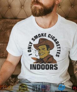 Top trashcan Paul I only smoke cigarettes indoors shirt