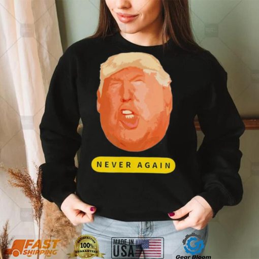 Top trump never again 2024 shirt