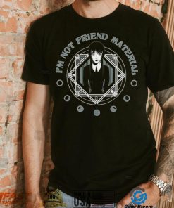 Top wednesday I’m not friend material shirt