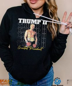 Trump II – Greatest President Shirt