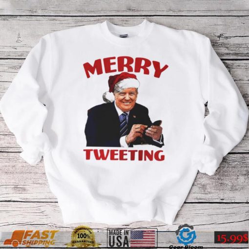 Trump Merry tweeting Christmas T Shirt